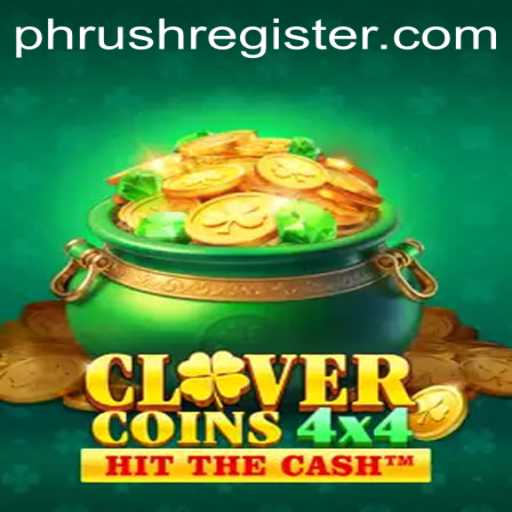 Exploring the Thrills of CloverCoins4x4: A Comprehensive Guide Featuring PHRUSH