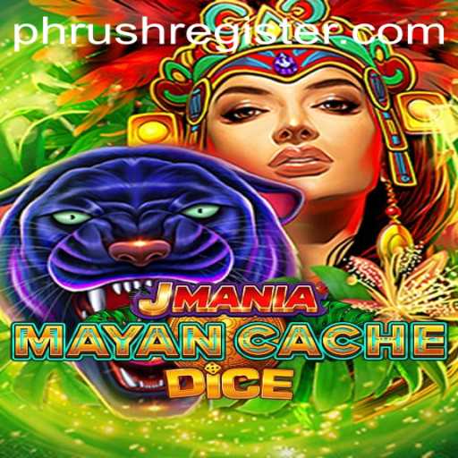 Discover the Excitement of JManiaMayanCacheDice: A Thrilling Adventure with PHRUSH